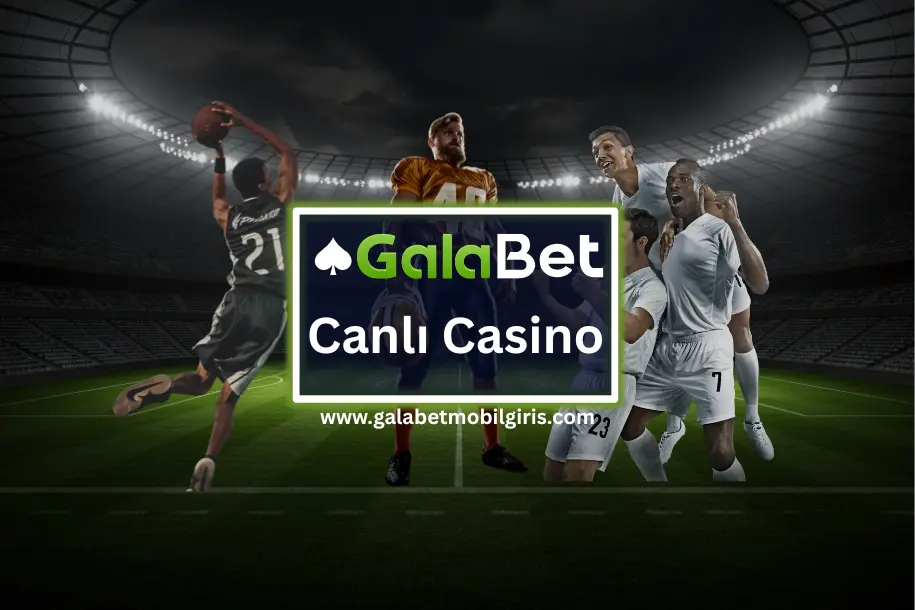 Galabet Canlı Casino